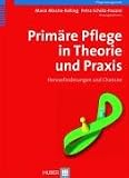 Primäre Pflege in Theorie und Praxis: Herausforderungen und Chancen