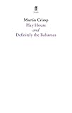 Play house : and, Definitely the Bahamas