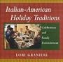 Italian American Holiday Traditions: Celebrations and Family Entertainment