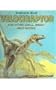 Velociraptor and Other Small, Speedy, Meat-Eaters (Dinosaurs)