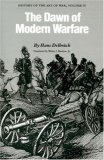 The Dawn of Modern Warfare: History of the Art of War, Volume IV (History of the Art of War, Vol 4)
