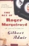 The act of Roger Murgatroyd : an entertainment