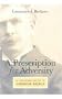 PRESCRIPTION FOR ADVERSITY: THE MORAL ART OF AMBROSE BIERCE