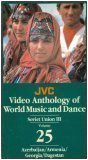 World Music and Dance: Azerbaijan/Armenia/Georgia/Dagestan, Soviet Union III (JVC Video Anthology) (Volume 25)
