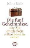 Die funf Geheimnisse, die Sie entdecken sollten, bevor Sie sterben