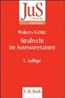 Strafrecht im Assessorexamen: Eine Darstellung der wesentlichen Anforderungen an das materiell- und formellrechtliche Gutachten, die ... in der m�ndlichen Assessorpr�fung