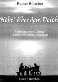 Nebel über dem Deich: Schicksal oder Chance? Leben mit einem Handikap. Leben mit einem Handicap