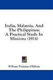 India, Malaysia, and the Philippines: A Practical Study in Missions (1914)