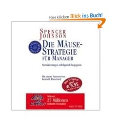 Die M�use-Strategie f�r Manager. Ver�nderungen erfolgreich begegnen