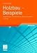 Buchtitel - Holzbau - Beispiele: Musterl�sungen, Formelsammlung, Bemessungstabellen von Vieweg+Teubner