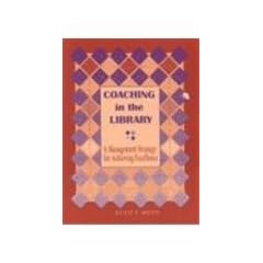 Coaching in the Library: A Management Strategy for Achieving Excellence