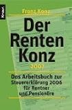 Der Renten-Konz 2007: Das Arbeitsbuch zur Steuererkl�rung 2006 f�r Rentner und Pension�re - Friedrich Borrosch