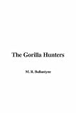 The Gorilla Hunters