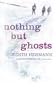 Nothing but Ghosts