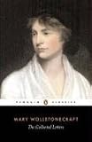 The Collected Letters of Mary Wollstonecraft (Penguin Classics)