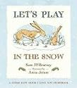 Let's Play in the Snow: A Guess How Much I Love You Storybook