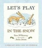 View Book 'Let's Play in the Snow: A Guess How Much I Love You Storybook'