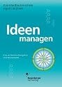 Ideen managen: Eine verl&auml;ssliche Navigation im Kreativprozess