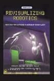 Revisualizing Robotics New DNA for Surviving a World of Cheap Labor