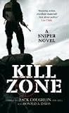 Kill Zone: A Sniper Novel