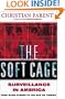 The Soft Cage: Surveillance in America from Slavery to the War on Terror
