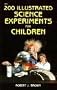 200 Illustrated Science Experiments for Children