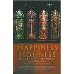 Holiness and Happiness: Selected Writings of Thomas Traherne book cover