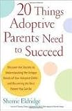 20 Things Adoptive Parents Need to Succeed Publisher: Delta; Original edition