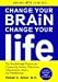 Change Your Brain, Change Your Life: The Breakthrough Program for Conquering Anxiety, Depression, Obsessiveness, Anger, and Impulsiveness