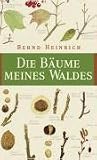 Die B�ume meines Waldes - Bernd Heinrich