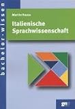 Italienische Sprachwissenschaft: Eine Einführung (bachelor-wissen): Eine Einführung