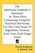 The American Gardener's Assistant: In Three Parts Containing Complete Practical Directions for the Cultivation of Vegetables, Flowers, Fruit Trees and