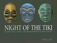 Night of the Tiki: The Art of Shag, Schmaltz and Selected Primitive Oceanic Carvings