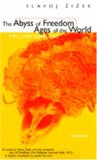 The Abyss of Freedom/Ages of the World (The Body, In Theory: Histories of Cultural Materialism)