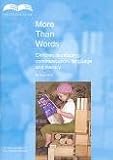 More than words : children developing communication, language and literacy