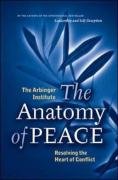 The Anatomy of Peace: Resolving the Heart of Conflict
