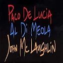 'The Guitar Trio' ; Paco De Lucia, John McLaughlin, Al Di Meola