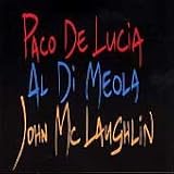 Music : Paco De Lucia, John McLaughlin, Al Di Meola