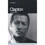 CLAPTON. LA AUTOBRIOGRAFIA by CLAPTON ERIC