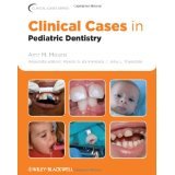 Clinical Cases in Pediatric Dentistry [PAPERBACK] [2012] [By Amr M. Moursi(Editor)]