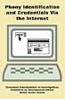 Phony Identification and Credentials Via the Internet