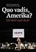 Bücher : Quo vadis, Amerika?: Die Welt nach Bush