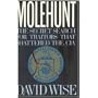 Molehunt: The Secret Search for Traitors That Shattered the CIA