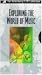 Exploring the World of Music (Sound, Music, and the Environment, The Transformative Power of Music, Music and Memory, Transmission: Learning Music, Rhythm, Melody, Timbre: The Color of Music, Texture, Harmony, Form: The Shape of Music, Composers and Improvisors, Music and Technology)