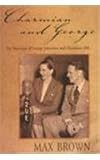 Charmian And George: The Marriage of George Johnston And Charmian Clift