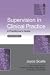 Supervision in Clinical Practice