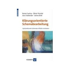 Kl�rungsorientierte Schemabearbeitung: Dysfunktionale Schemata effektiv ver�ndern
