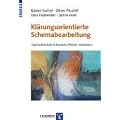 Kl�rungsorientierte Schemabearbeitung: Dysfunktionale Schemata effektiv ver�ndern