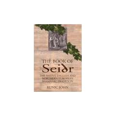 The Book of Seidr: The Native English and Northern European Shamanic Tradition