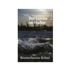 Die Leiche im Hafen: Bremerhaven-Krimi